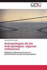 Antropologías de las Antropologías: algunas reflexiones