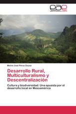 Desarrollo Rural, Multiculturalismo y Descentralización