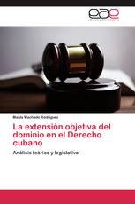 La extensión objetiva del dominio en el Derecho cubano