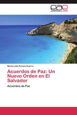 Acuerdos de Paz: Un Nuevo Orden en El Salvador