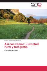 Así nos vemos: Juventud rural y fotografía