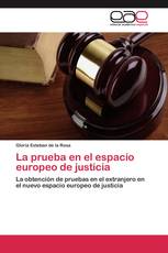 La prueba en el espacio europeo de justicia