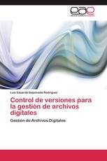Control de versiones para la gestión de archivos digitales