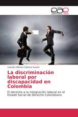 La discriminación laboral por discapacidad en Colombia