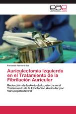 Auriculectomía Izquierda en el Tratamiento de la Fibrilación Auricular