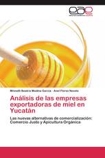 Análisis de las empresas exportadoras de miel en Yucatán