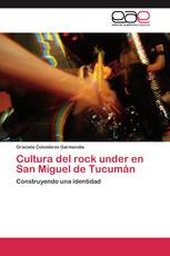 Cultura del rock under en San Miguel de Tucumán