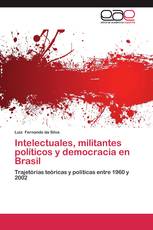 Intelectuales, militantes políticos y democracia en Brasil