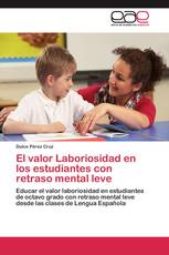 El valor Laboriosidad en los estudiantes con retraso mental leve