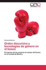 Orden discursivo y tecnologías de género en el boxeo