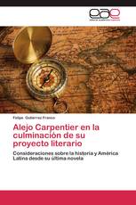 Alejo Carpentier en la culminación de su proyecto literario