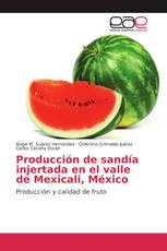 Producción de sandía injertada en el valle de Mexicali, México