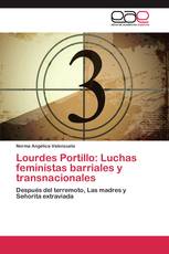 Lourdes Portillo: Luchas feministas barriales y transnacionales