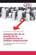 Integración de la teoría de la ecoeficiencia al ámbito empresarial