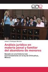 Análisis jurídico en materia penal y familiar del abandono de menores
