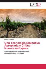 Una Tecnología Educativa Apropiada y Crítica. Nuevos enfoques