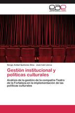 Gestión institucional y políticas culturales