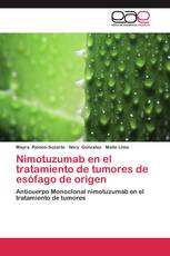 Nimotuzumab en el tratamiento de tumores de esófago de origen