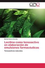 Lecitina como tensoactivo en elaboración de emulsiones farmacéuticas