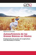Autosuficiencia de los Granos Básicos en México