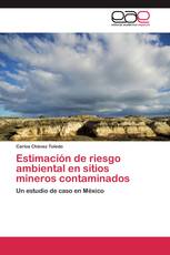 Estimación de riesgo ambiental en sitios mineros contaminados