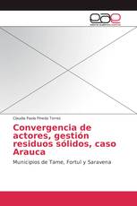 Convergencia de actores, gestión residuos sólidos, caso Arauca
