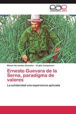 Ernesto Guevara de la Serna, paradigma de valores