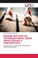Estado del arte en investigaciones sobre salud sexual y reproductiva