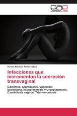 Infecciones que incrementan la secreción transvaginal