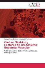 Cáncer Gástrico y Factores de Crecimiento Endotelial Vascular