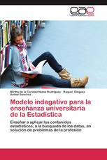 Modelo indagativo para la enseñanza universitaria de la Estadística