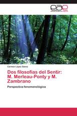 Dos filosofías del Sentir: M. Merleau-Ponty y M. Zambrano