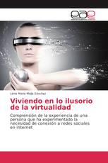 Viviendo en lo ilusorio de la virtualidad