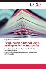 Producción editorial. Arte, preimpresión e impresión