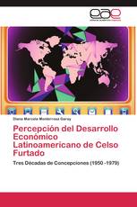 Percepción del Desarrollo Económico Latinoamericano de Celso Furtado