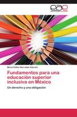 Fundamentos para una educación superior inclusiva en México