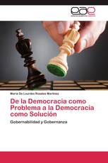 De la Democracia como Problema a la Democracia como Solución