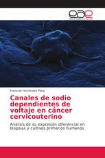 Canales de sodio dependientes de voltaje en cáncer cervicouterino