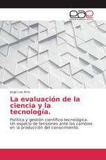 La evaluación de la ciencia y la tecnología.