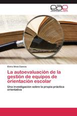 La autoevaluación de la gestión de equipos de orientación escolar