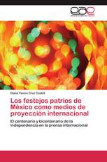 Los festejos patrios de México como medios de proyección internacional