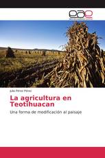 La agricultura en Teotihuacan