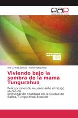 Viviendo bajo la sombra de la mama Tungurahua