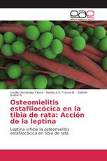 Osteomielitis estafilocócica en la tibia de rata: Acción de la leptina