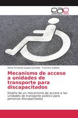 Mecanismo de acceso a unidades de transporte para discapacitados