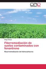 Fitorremediación de suelos contaminados con fenantreno