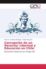 Concepción de un Derecho: Libertad y Educación en Chile