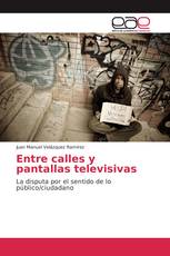 Entre calles y pantallas televisivas