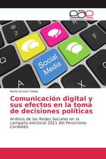 Comunicación digital y sus efectos en la toma de decisiones políticas