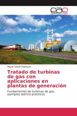 Tratado de turbinas de gas con aplicaciones en plantas de generación